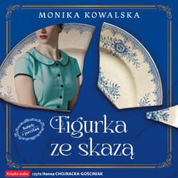 Figurka ze skazą - audiobook - Kowalska Monika