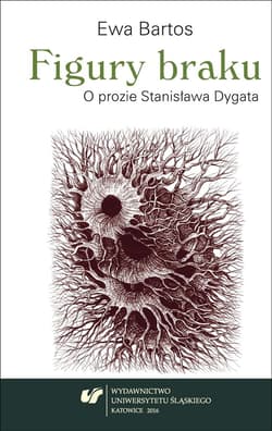 Figury braku. O prozie Stanisława Dygata - Ewa Bartos