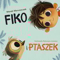 Fiko i ptaszek - Marek Maruszczak