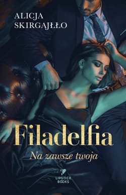 Filadelfia. Na zawsze twoja - ebook - Alicja Skirgajłło
