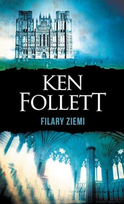 Filary Ziemi - Ken Follett