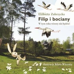 Filip i bociany W tym roku wiosny nie będzie - Elżbieta  Zubrzycka
