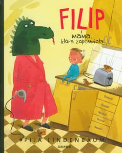 Filip i mama, która zapomniała - Pija Lindenbaum