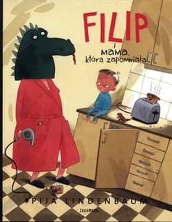 Filip i mama, która zapomniała - Pija Lindenbaum