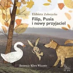 Filip, Pusia i nowy przyjaciel - Elżbieta  Zubrzycka