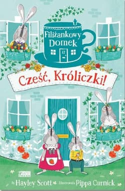 Filiżankowy domek Cześć Króliczki! - Hayley Scott