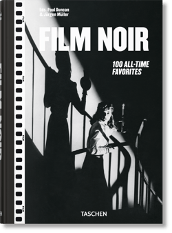 Film Noir. 100 All-Time Favorites - Jurgen Muller, Paul Duncan
