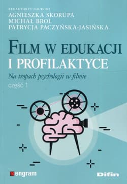 Film w edukacji i profilaktyce Na tropach psychologii w filmie Częśc 1 - Praca zbiorowa