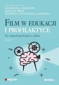 Film w edukacji i profilaktyce Na tropach psychologii w filmie Częśc 1