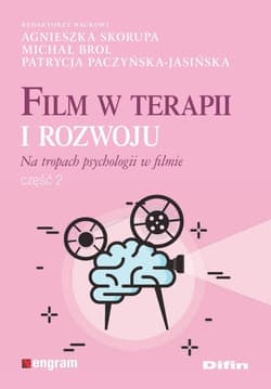 Film w terapii i rozwoju Na tropach psychologii w filmie Część 2