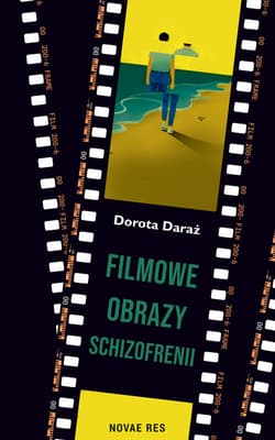 Filmowe obrazy schizofrenii - Dorota Daraż