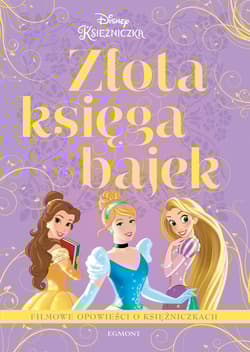 Filmowe opowieści o księżniczkach. Złota księga bajek - Paulina Kaniewska