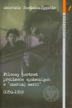 Filmowy portret problemów społecznych w czarnej serii 1956-1958