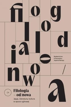 Filologia od/nowa Język, literatura, kultura w epoce cyfrowej - Praca zbiorowa