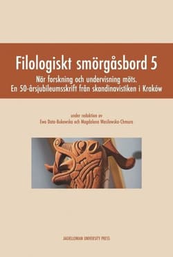 Filologiskt smorgasbord 5 Nar forskning och undervisning mots. En 50-årsjubileumsskrift från skandinavistiken i Kraków - Data-Bukowska Ewa