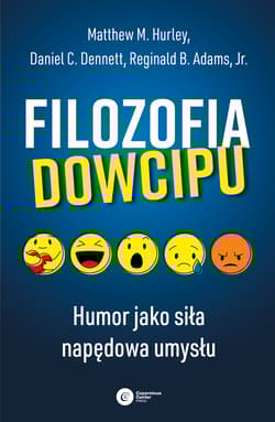 Filozofia dowcipu Humor jako siła napędowa umysłu - Hurley Matthew M., C. Dennett Daniel, AdamsJr. Reginald B.