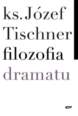Filozofia dramatu - ks. Józef Tischner