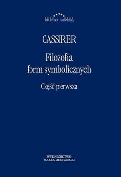 Filozofia form symbolicznych Część 1 - Ernst Cassirer