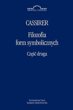 Filozofia form symbolicznych Część 2 - Ernst Cassirer
