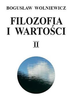 Filozofia i wartości Tom 2 - Bogusław Wolniewicz