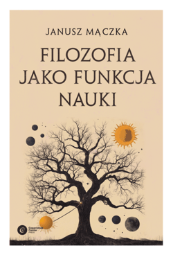 Filozofia jako funkcja nauki - ebook - Janusz Mączka
