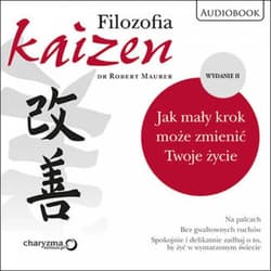 Filozofia Kaizen. Jak mały krok może zmienić Twoje życie. II wydanie - audiobook - Maurer Robert