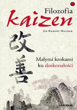 Filozofia Kaizen. Małymi krokami ku doskonałości - Maurer Robert