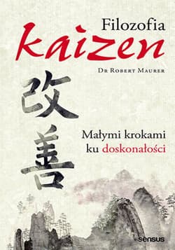 Filozofia Kaizen. Małymi krokami ku doskonałości - audiobook - Maurer Robert