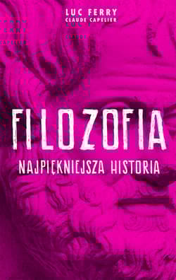 Filozofia najpiękniejsza historia - Luc Ferry