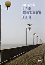 Filozofia odpowiedzialności XX wieku - Jacek Filek