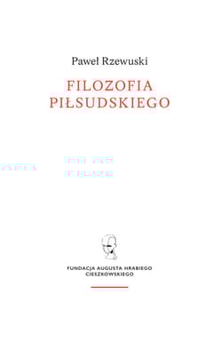 Filozofia Piłsudskiego - Pawel Rzewuski
