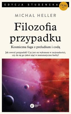 Filozofia przypadku Kosmiczna fuga z preludium i codą - Michał Heller