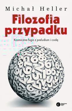 Filozofia przypadku Kosmiczna fuga z preludium i codą - Michał Heller