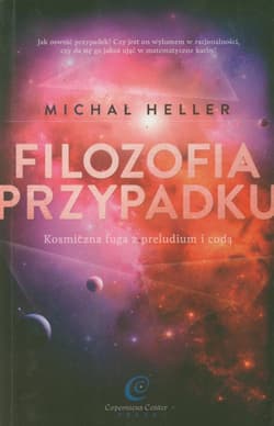 Filozofia przypadku Kosmiczna fuga z preludium i codą - Michał Heller