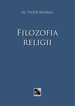 Filozofia religii - Piotr Moskal