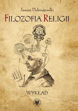 Filozofia religii Wykład - Janusz Dobieszewski