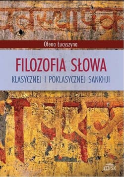 Filozofia słowa klasycznej i poklasycznej sankhji klasycznej i poklasycznej sankhji - Ołena Łucyszyna