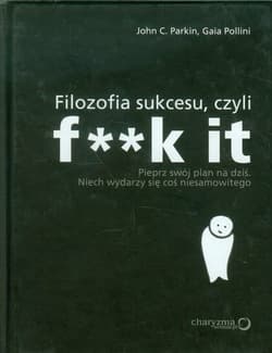Filozofia sukcesu, czyli f**k it - Pollini Gaia