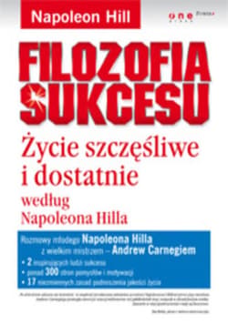 Filozofia sukcesu. Życie szczęśliwe i dostatnie według Napoleona Hilla - ebook - Napoleon Hill