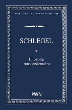 Filozofia transcendentalna - Karl Wilhelm Friedrich von Schlegel