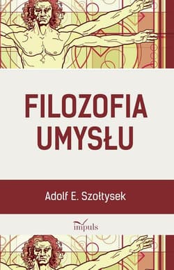 Filozofia umysłu - Szołtysek Adolf E.