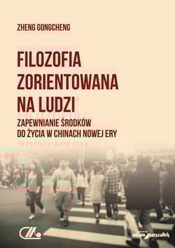 Filozofia zorientowana na ludzi. Zapewnianie środków do życia w Chinach Nowej Ery