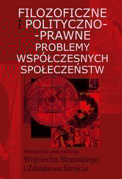 Filozoficzne i polityczno-prawne problemy współczesnych społeczeństw - red. Wojciech Słomski, Sirojć Zdzisław
