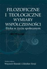 Filozoficzne i teologiczne wymiary współczesności - Wojciech Słomski, Sirojć Zdzisław