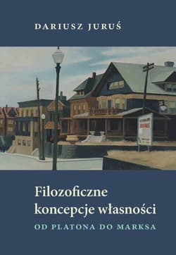 Filozoficzne koncepcje własności Od Platona do Marksa