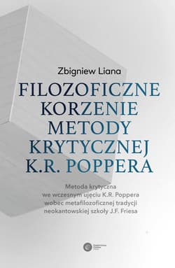 Filozoficzne korzenie metody krytycznej K.R. Poppera - ebook - Zbigniew Liana