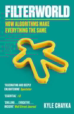 Filterworld - Kyle Chayka