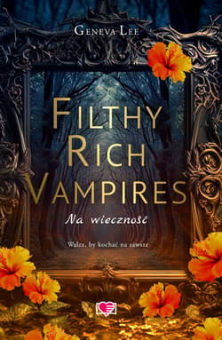 Filthy Rich Vampires. Na wieczność - ebook - Geneva Lee, Milena Halska