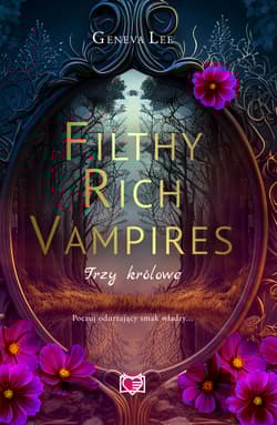 Filthy Rich Vampires. Trzy królowe - Geneva Lee