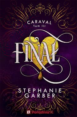 Finał. Caraval. Tom 3 - Stephanie Garber